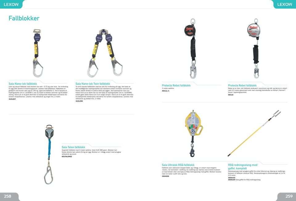 Nano-Lok er et godt alternativ til tradisjonelle falldempere ved behov for kortere stoppdistanse. Leveres med stillaskrok og singel line, 2 meter.