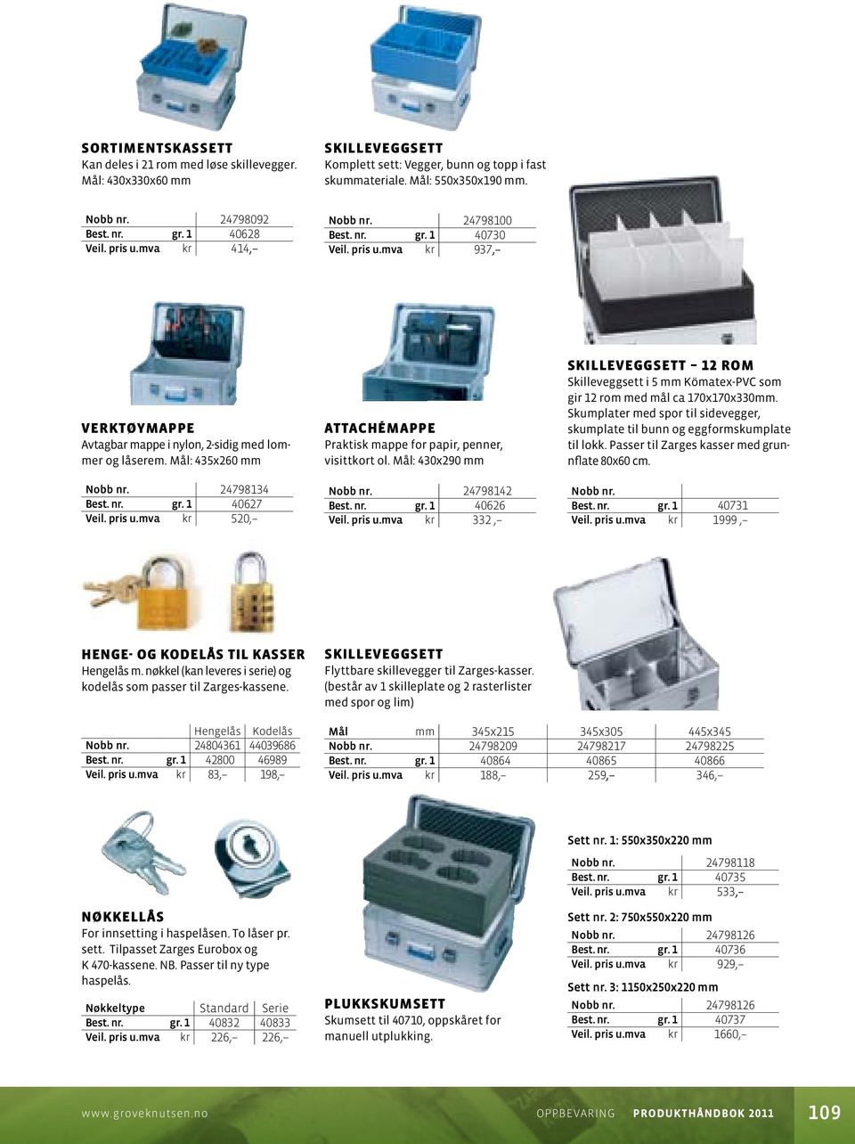24798134 Best. nr. gr. 1 40627 Veil. pris u.mva kr 520, attachémappe Praktisk mappe for papir, penner, visittkort ol. Mål: 430x290 mm Nobb nr. 24798142 Best. nr. gr. 1 40626 Veil. pris u.mva kr 332, Skilleveggsett 12 rom Skilleveggsett i 5 mm Kömatex-PVC som gir 12 rom med mål ca 170x170x330mm.