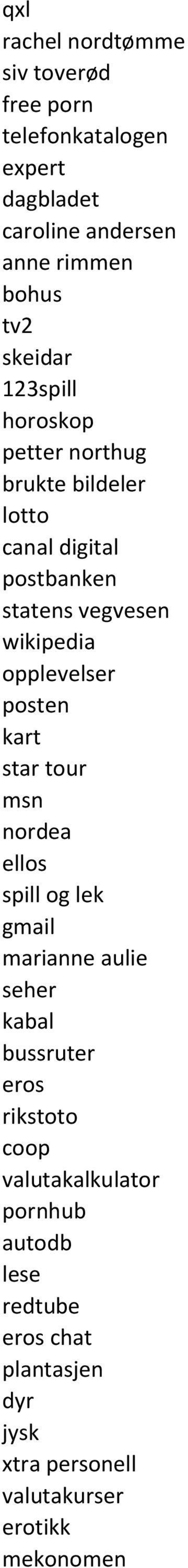 opplevelser posten kart star tour msn nordea ellos spill og lek gmail marianne aulie seher kabal bussruter eros