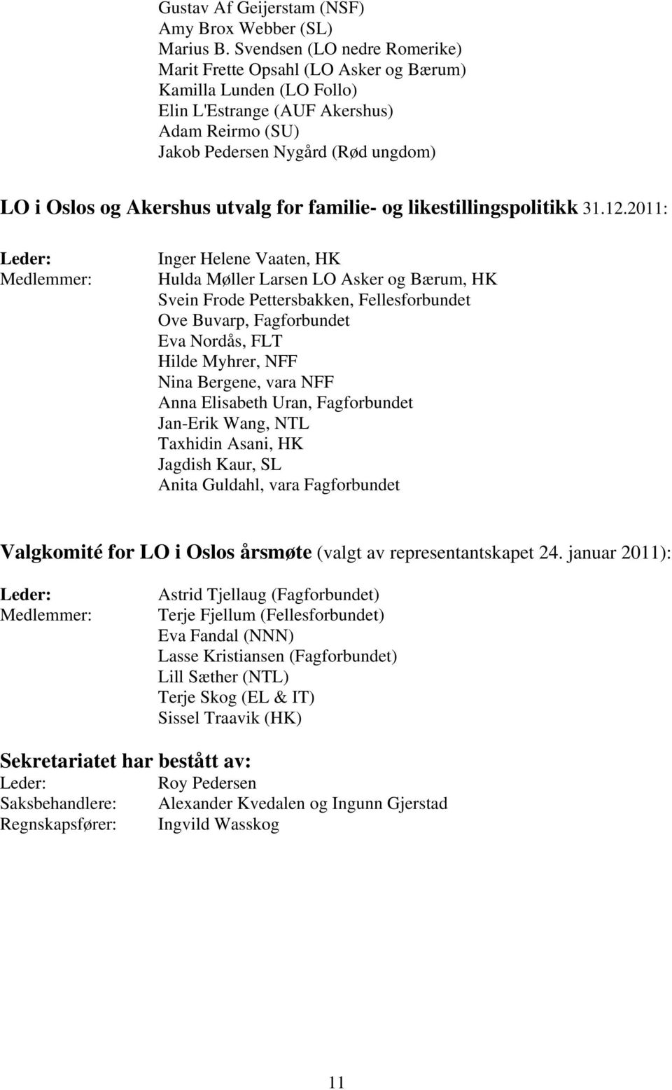 Akershus utvalg for familie- og likestillingspolitikk 31.12.