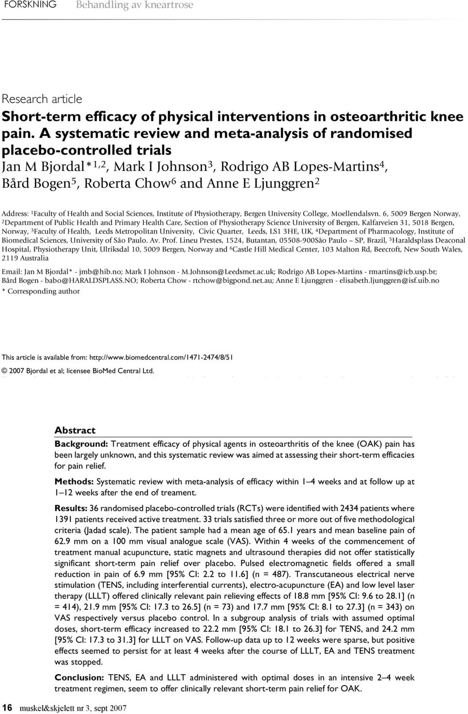 Open Access Address: 1 Faculty of Health and Social Sciences, Institute of Physiotherapy, Bergen University College, Moellendalsvn.