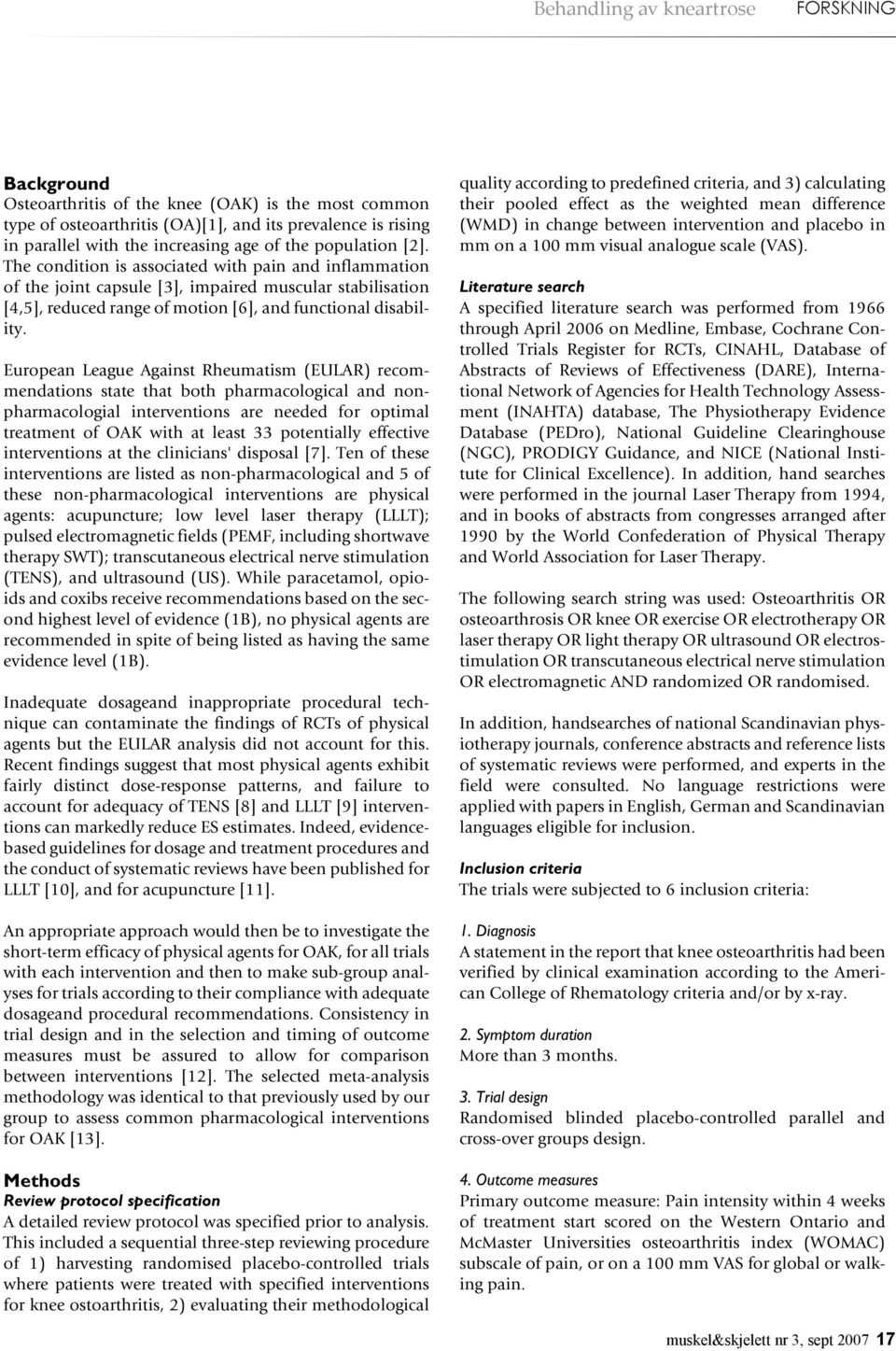 [2]. The condition is associated with pain and inflammation of the joint capsule [3], impaired muscular stabilisation [4,5], reduced range of motion [6], and functional disability.