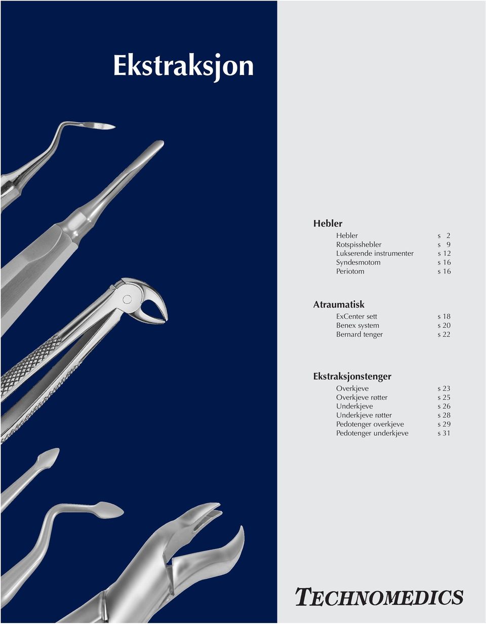 system s 20 Bernard tenger s 22 Ekstraksjonstenger Overkjeve s 23