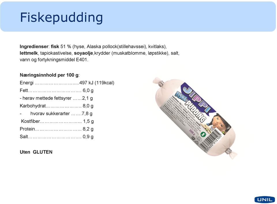 fortykningsmiddel E401. Energi...497 kj (119kcal) Fett.