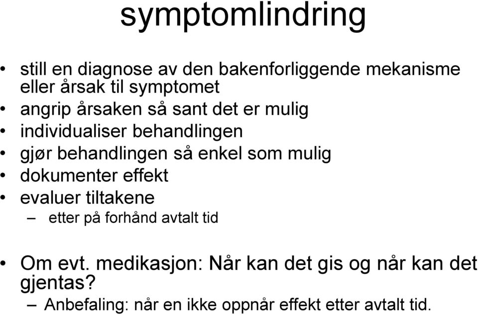 som mulig dokumenter effekt evaluer tiltakene etter på forhånd avtalt tid Om evt.