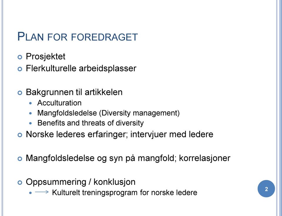 diversity Norske lederes erfaringer; intervjuer med ledere Mangfoldsledelse og syn på