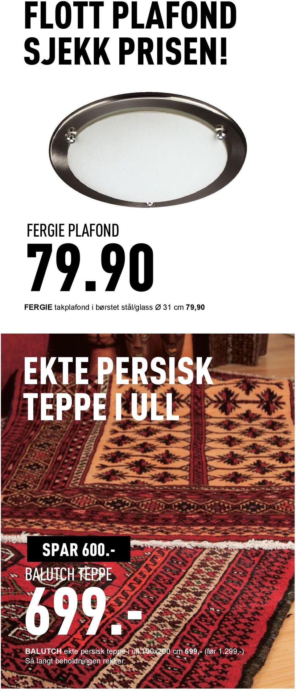 PERSISK TEPPE I ULL SPAR 600.- BALUTCH TEPPE 699.