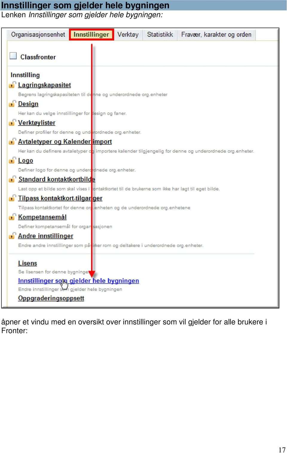 innstillinger som vil gjelder for alle brukere