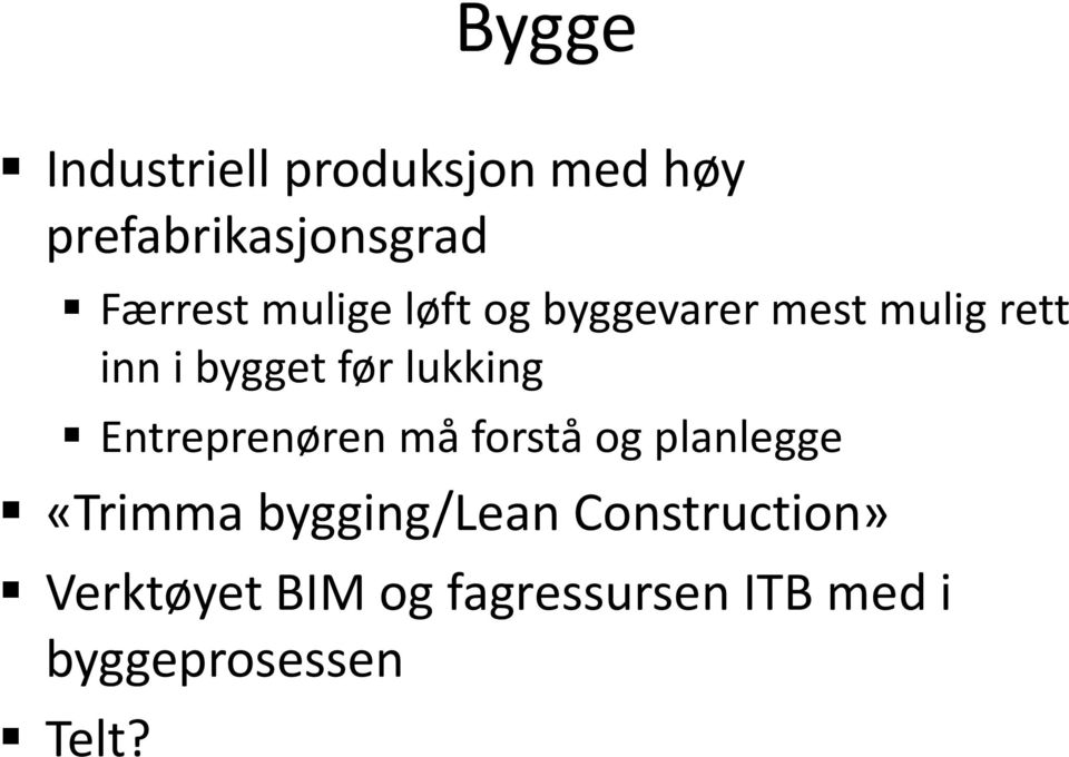 lukking Entreprenøren må forstå og planlegge «Trimma bygging/lean