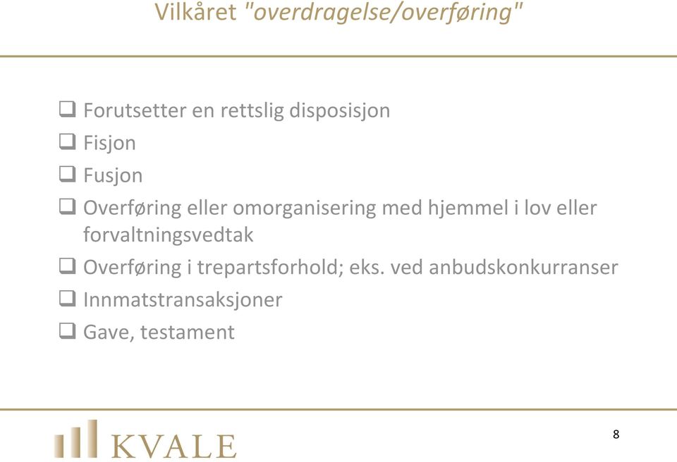 hjemmel i lov eller forvaltningsvedtak Overføring i