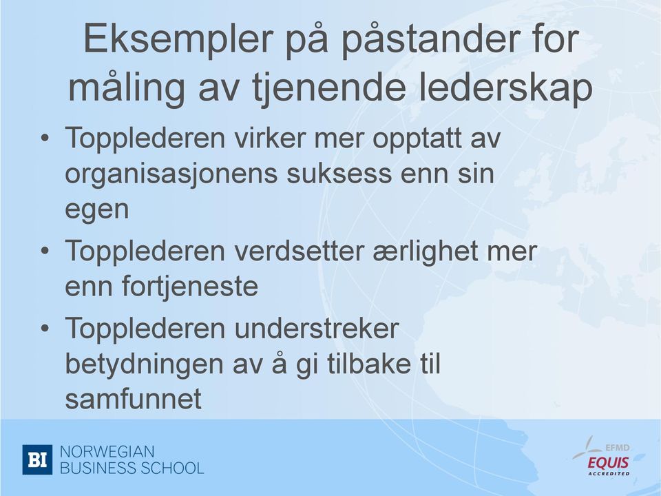 sin egen Topplederen verdsetter ærlighet mer enn fortjeneste