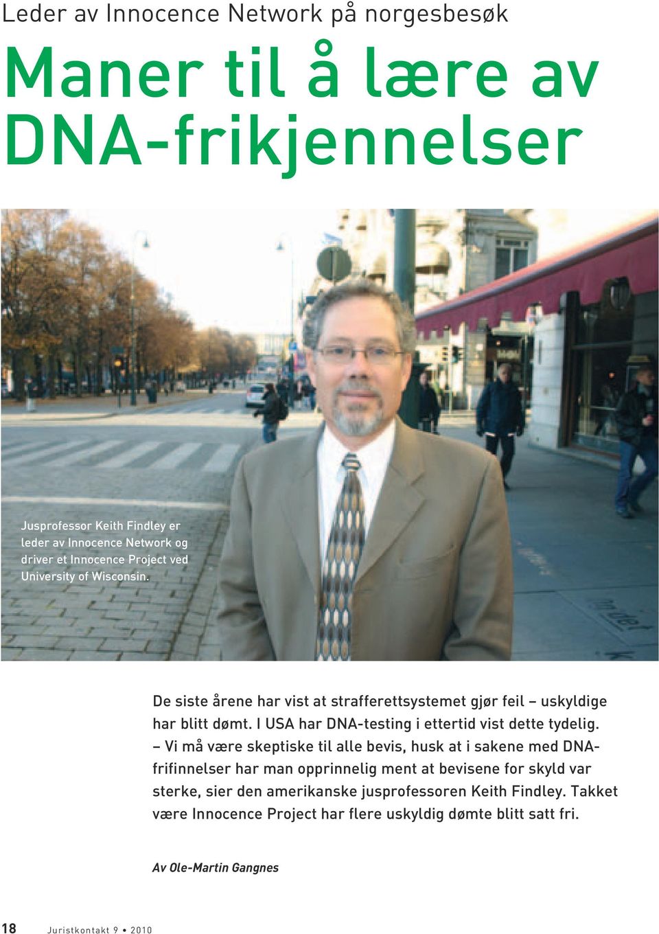 I USA har DNA-testing i ettertid vist dette tydelig.