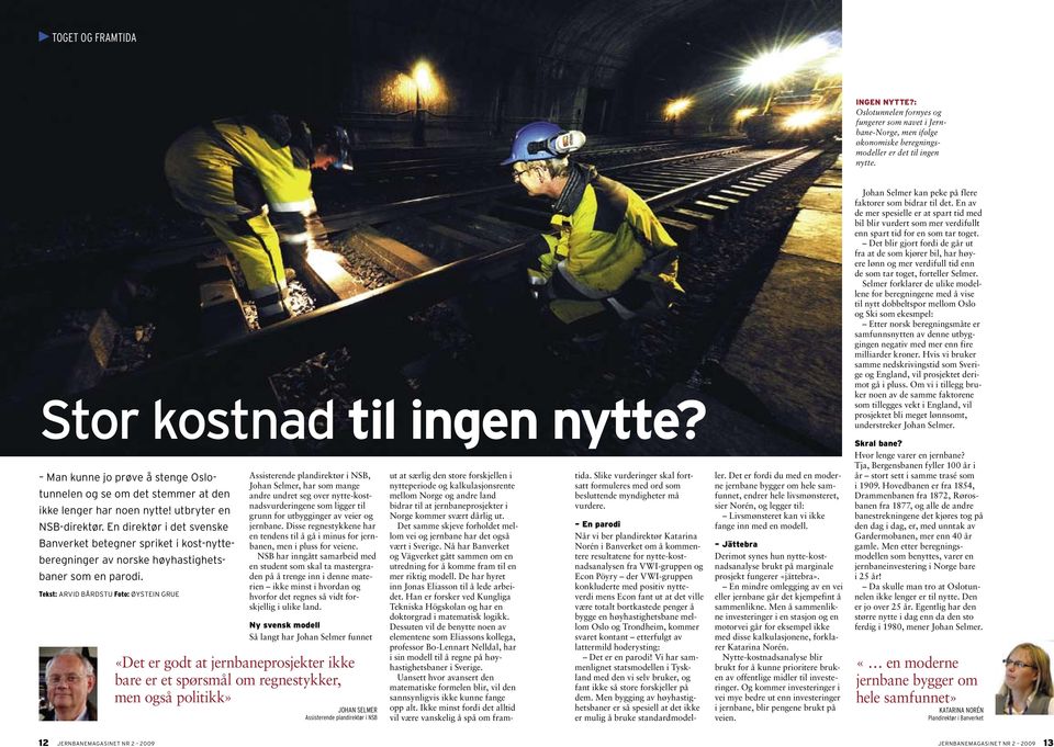 En direktør i det svenske Banverket betegner spriket i kost-nytteberegninger av norske høyhastighetsbaner som en parodi.