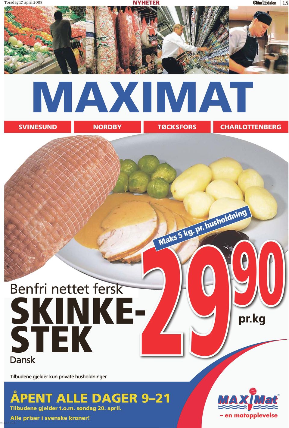 CHARLOTTENBERG 29 90 Benfri nettet fersk SKINKE2- STEK Maks 5 kg.