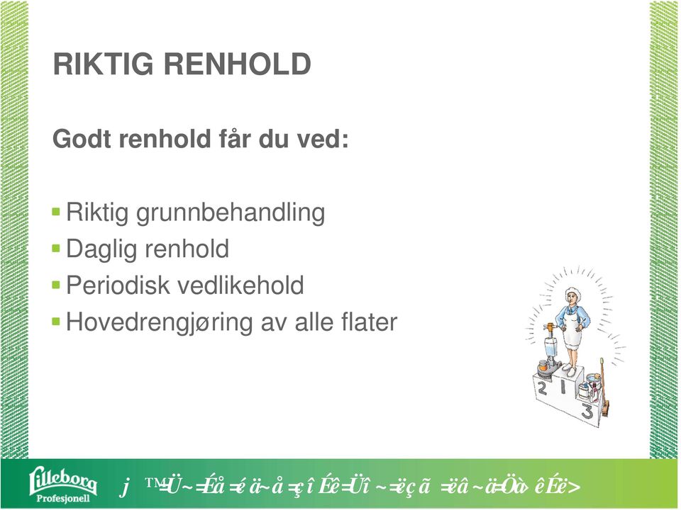 Periodisk vedlikehold Hovedrengjøring av