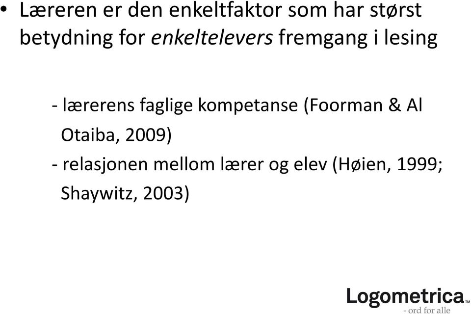 faglige kompetanse (Foorman& Al Otaiba, 2009)