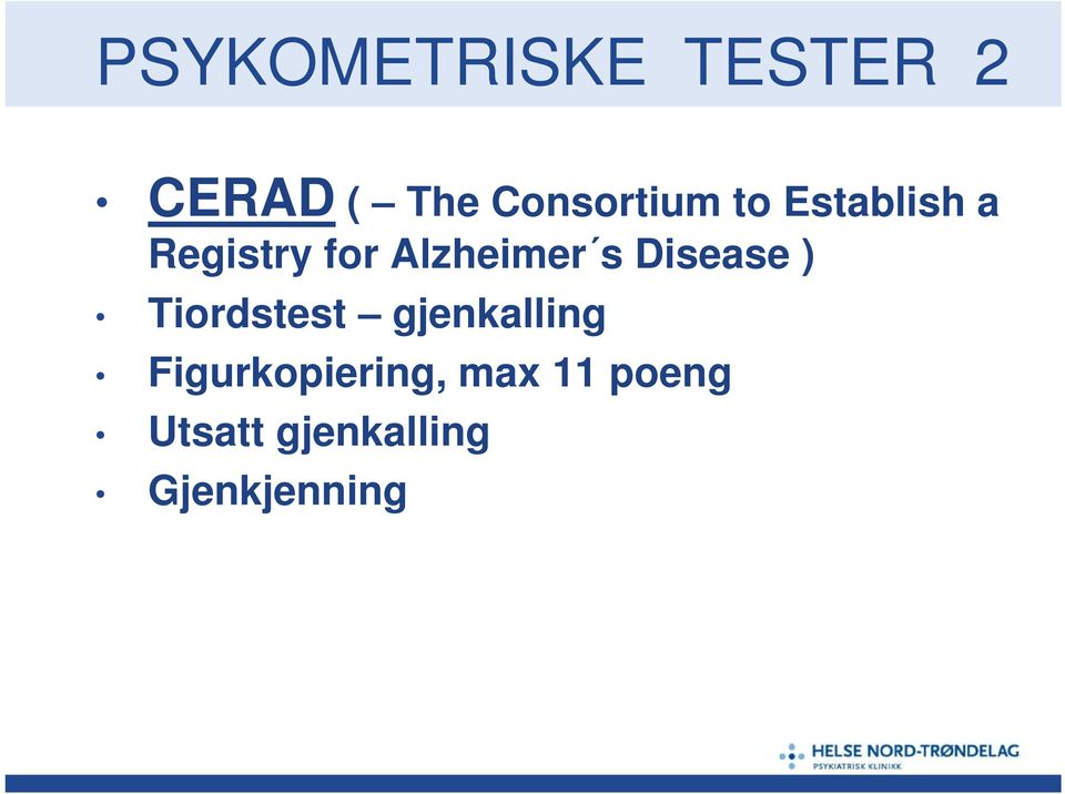 Alzheimer s Disease ) Tiordstest gjenkalling