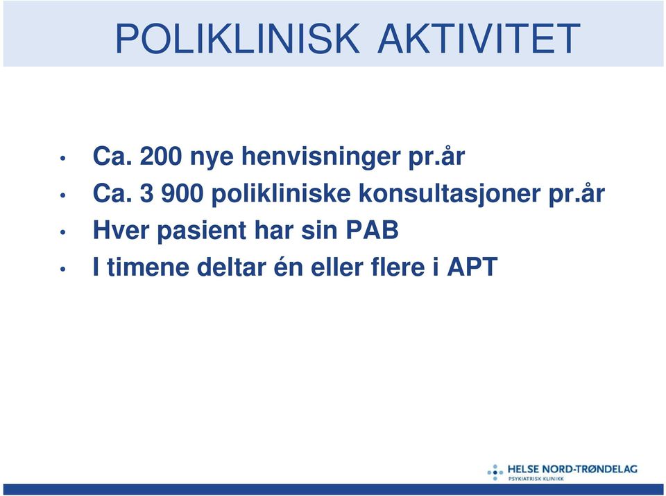 3 900 polikliniske konsultasjoner pr.