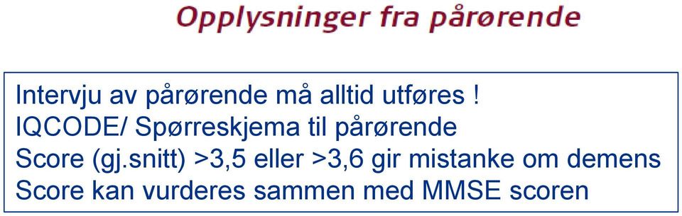 (gj.snitt) >3,5 eller >3,6 gir mistanke om