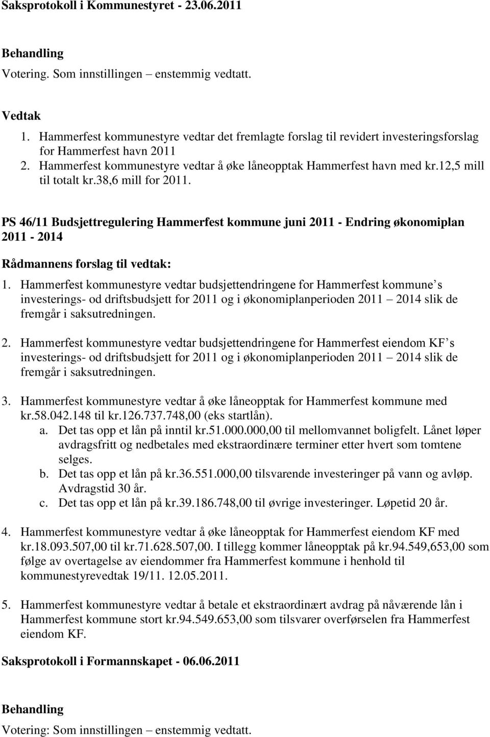 PS 46/11 Budsjettregulering Hammerfest kommune juni 2011 - Endring økonomiplan 2011-2014 1.