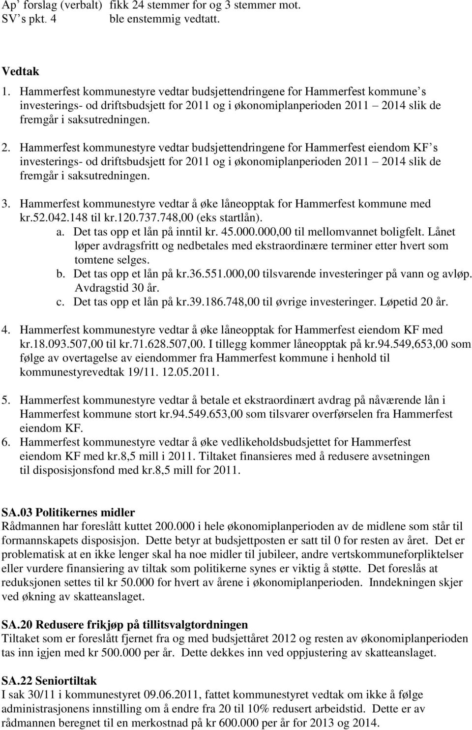 11 og i økonomiplanperioden 20