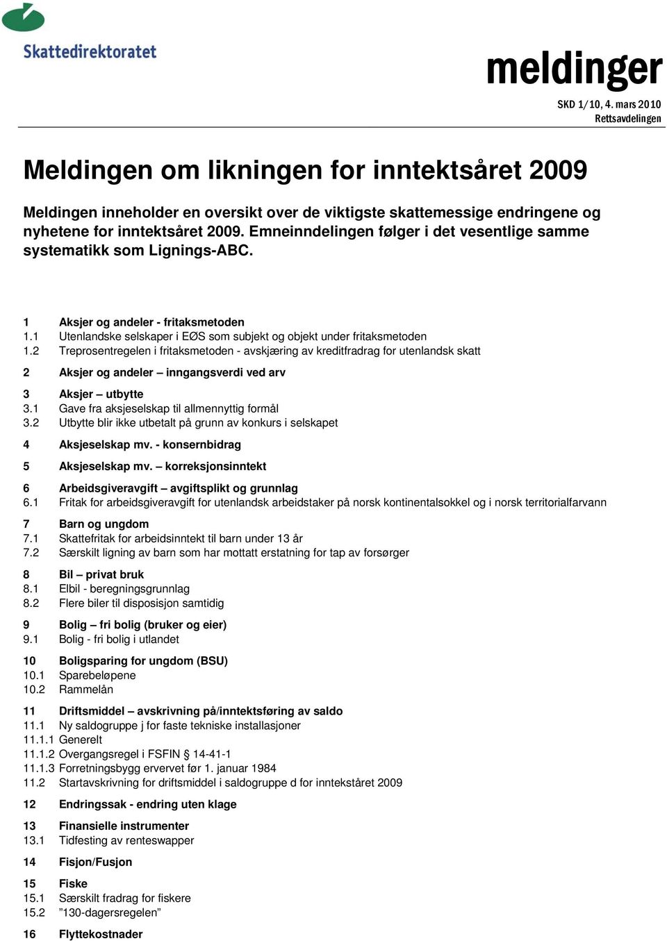 1 Utenlandske selskaper i EØS som subjekt og objekt under fritaksmetoden 1.