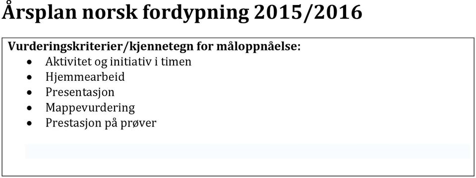 måloppnåelse: Aktivitet og initiativ i