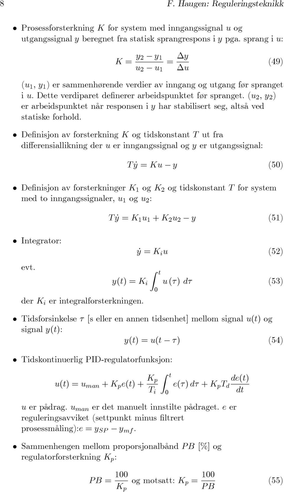 (u, y ) er arbeidspunktet når responsen i y har stabilisert seg, altså ved statiske forhold.