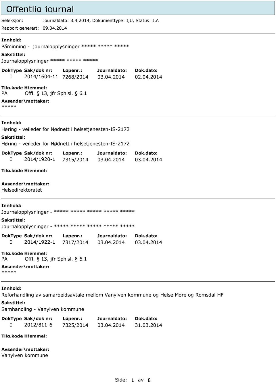 helsetjenesten-s-2172 Høring - veileder for Nødnett i helsetjenesten-s-2172 2014/1920-1 7315/2014 Helsedirektoratet nnhold: