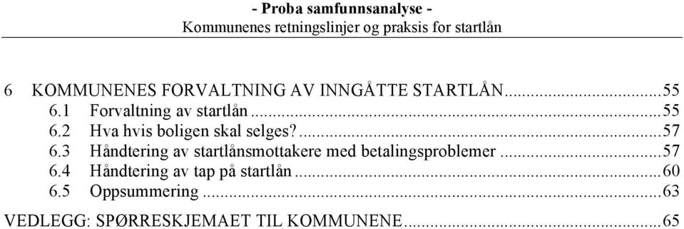 Håndtering av startlånsmottakere med betalingsproblemer... 57! 6.4!