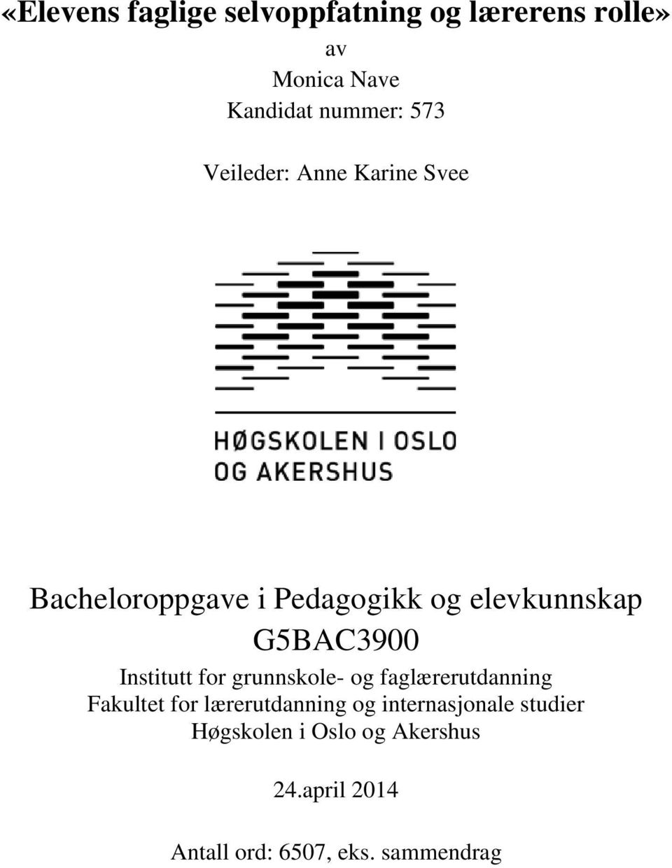 Institutt for grunnskole- og faglærerutdanning Fakultet for lærerutdanning og