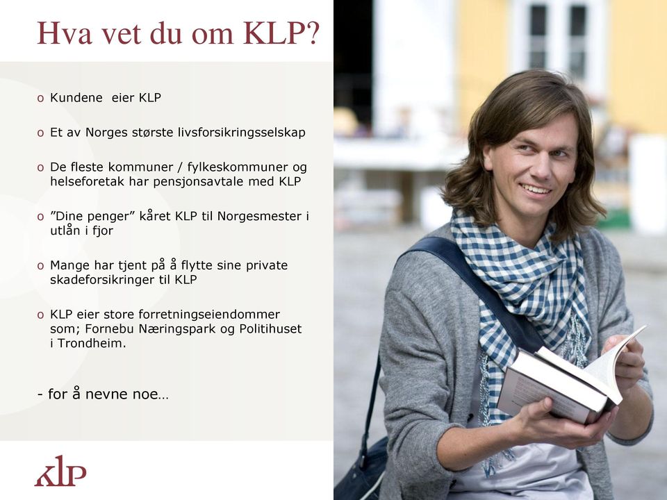 fylkeskommuner og helseforetak har pensjonsavtale med KLP o Dine penger kåret KLP til Norgesmester