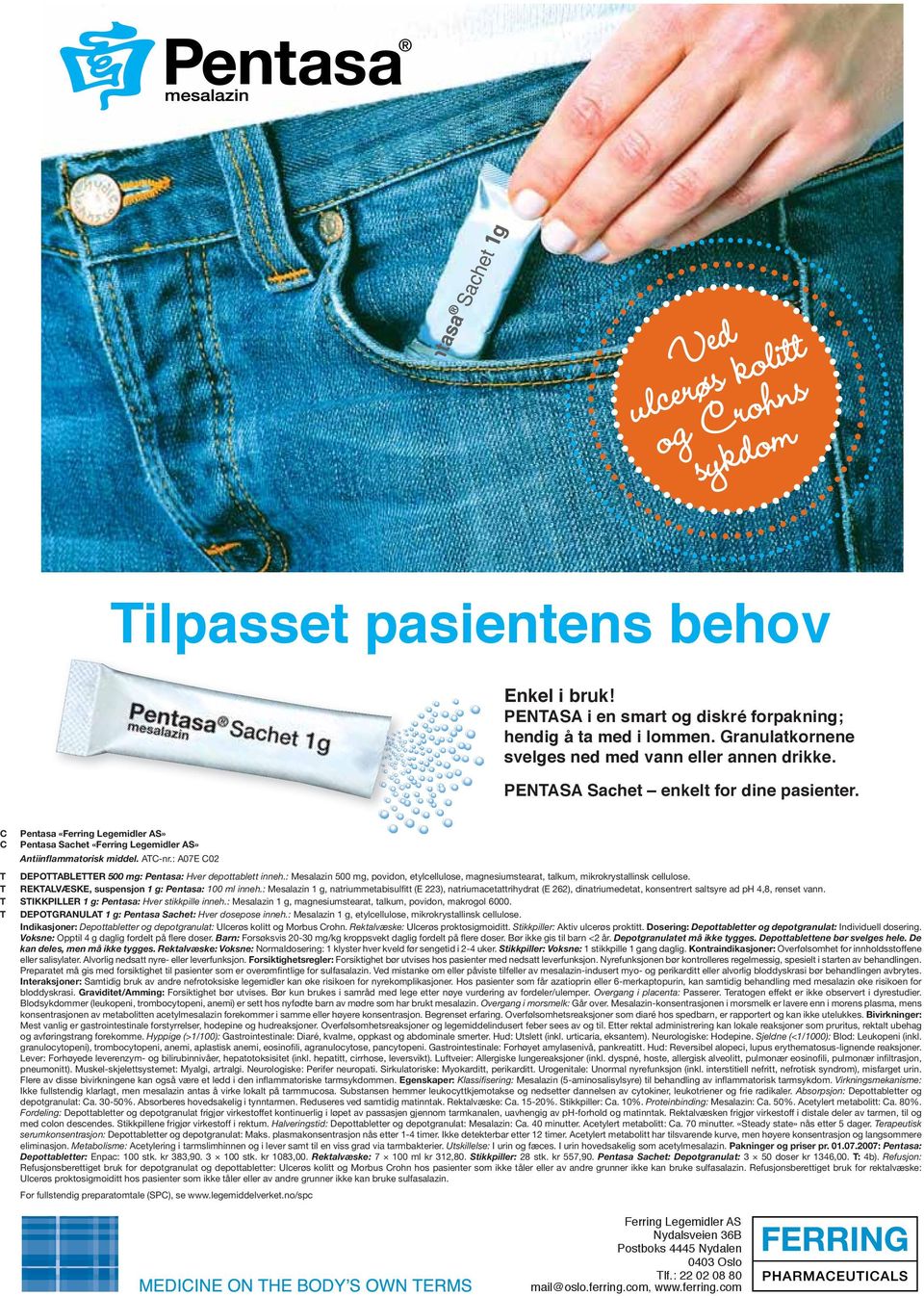 C C Pentasa «Ferring Legemidler AS» Pentasa Sachet «Ferring Legemidler AS» T T T T DEPOTTABLETTER 500 mg: Pentasa: Hver depottablett inneh.