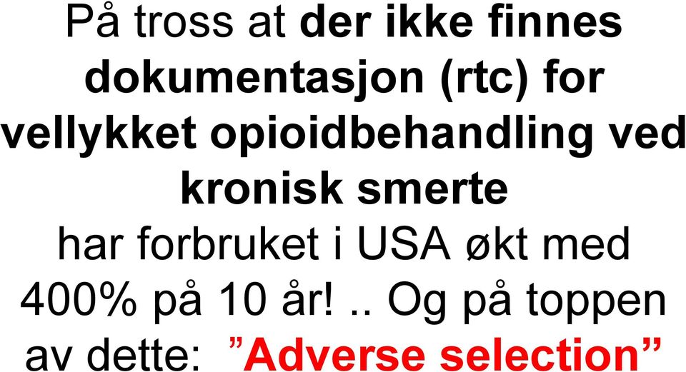 kronisk smerte har forbruket i USA økt med