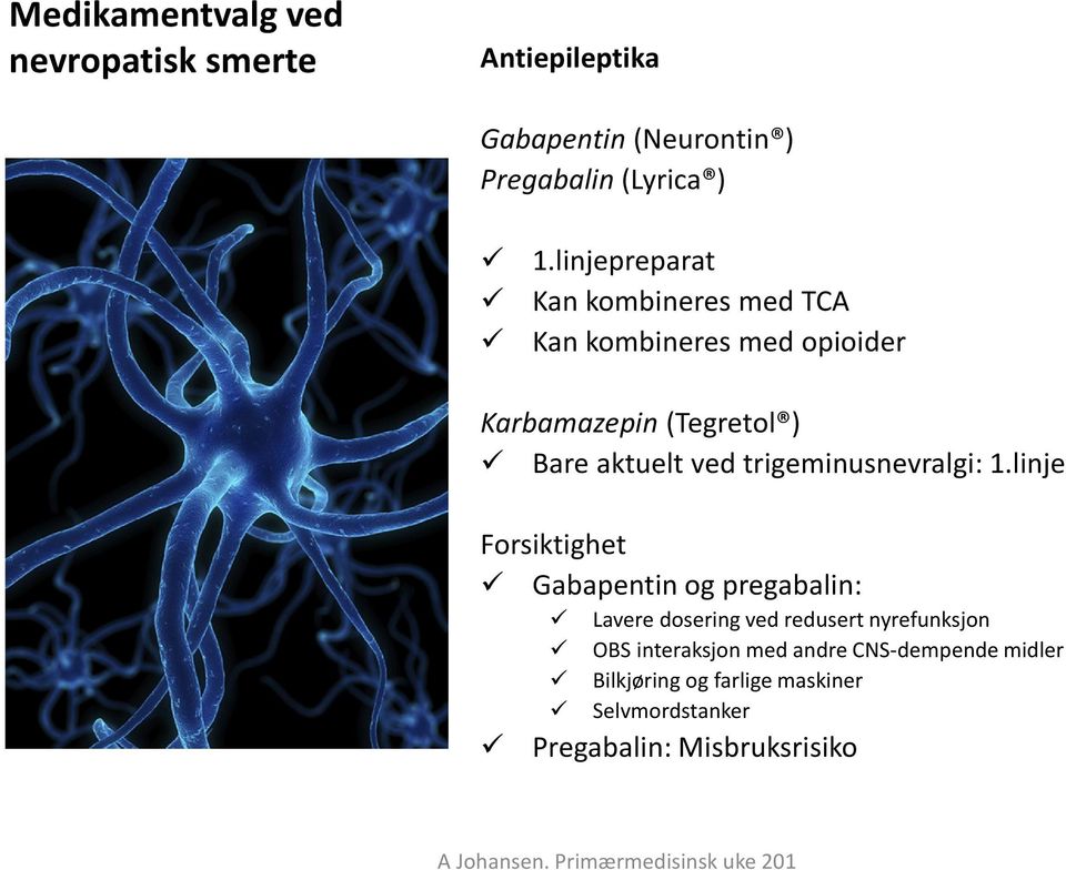 trigeminusnevralgi: 1.