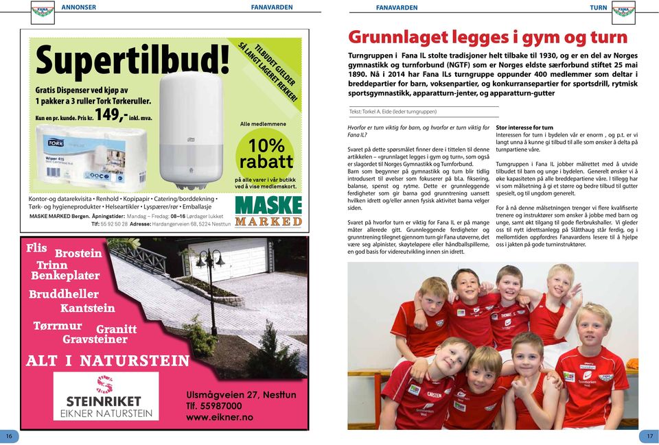 Grunnlaget legges i gym og turn gymnastikk og turnforbund (NGTF) som er Norges eldste særforbund stiftet 25 mai Tekst: Torkel A.