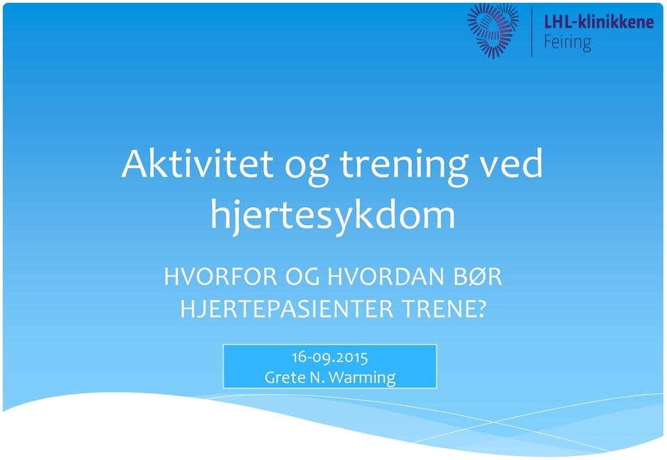 HVORDAN BØR HJERTEPASIENTER