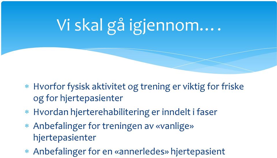 for hjertepasienter Hvordan hjerterehabilitering er inndelt i