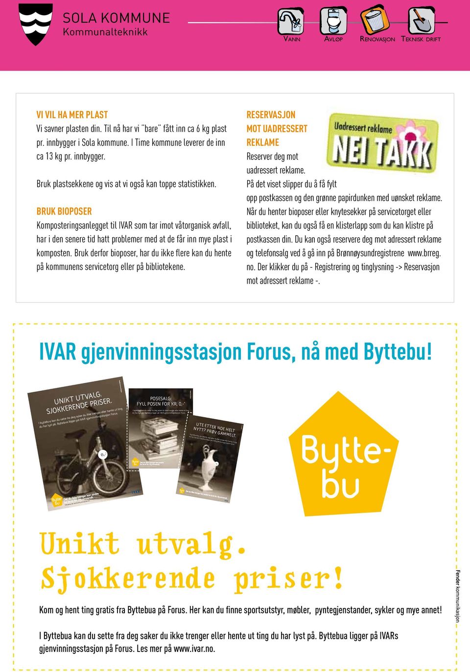 Bruk bioposer Komposteringsanlegget til IVAR som tar imot våtorganisk avfall, har i den senere tid hatt problemer med at de får inn mye plast i komposten.