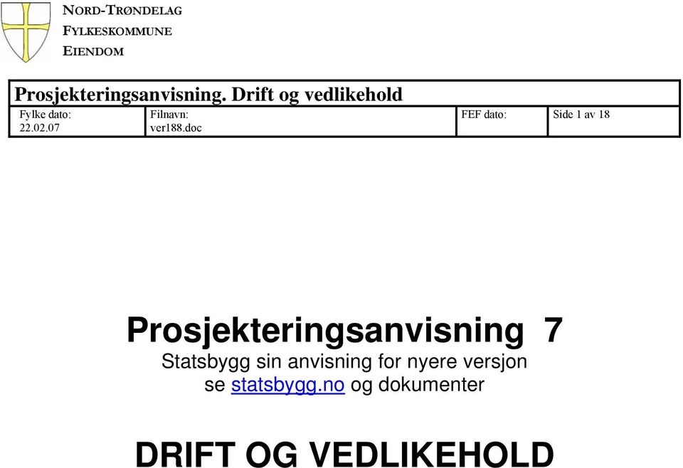 doc FEF dato: Side 1 av 18 Prosjekteringsanvisning 7 Statsbygg sin