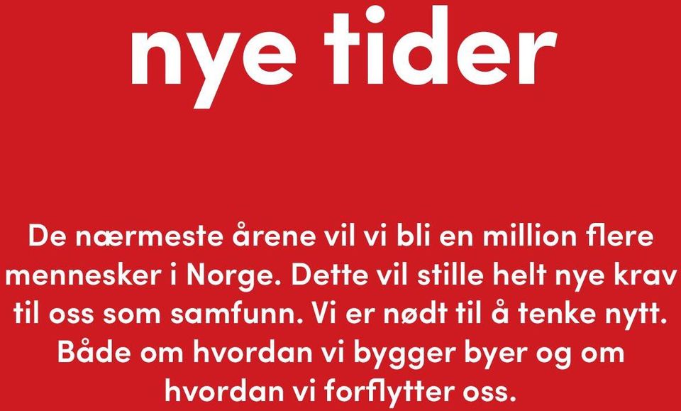 Vi er nødt til å tenke nytt.