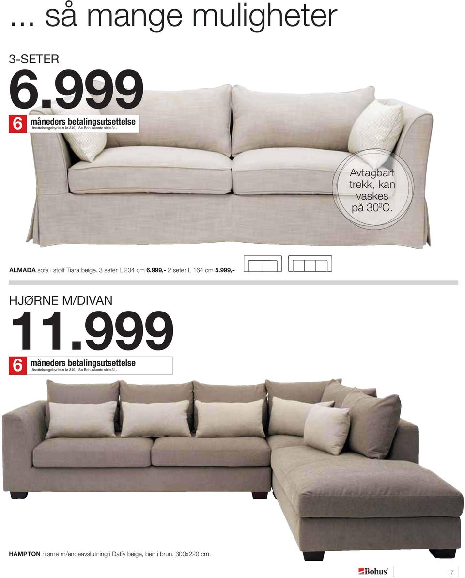 Avtagbart trekk, kan vaskes på 30 0 C. ALMADA sofa i stoff Tiara beige. 3 seter L 204 cm 6.