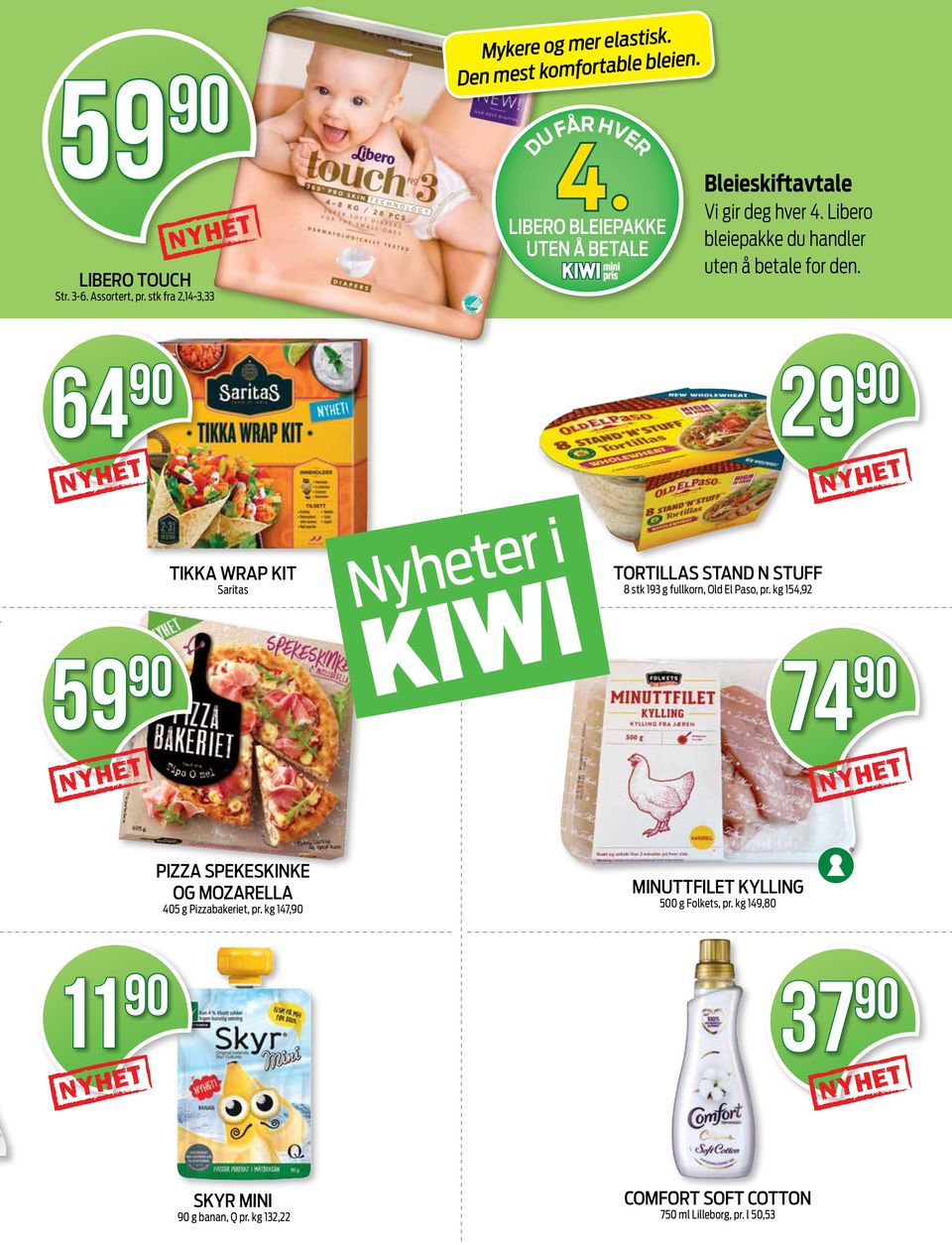 stk fra 2,14-3,33 29 64 TIKKA WRAP KIT Saritas 59 PIZZA SPEKESKINKE OG MOZARELLA 405 g Pizzabakeriet, pr. kg 147, 11 pr.