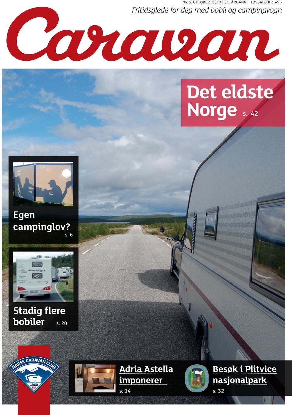 eldste Norge s. 42 Egen campinglov? s. 6 Stadig flere bobiler s.