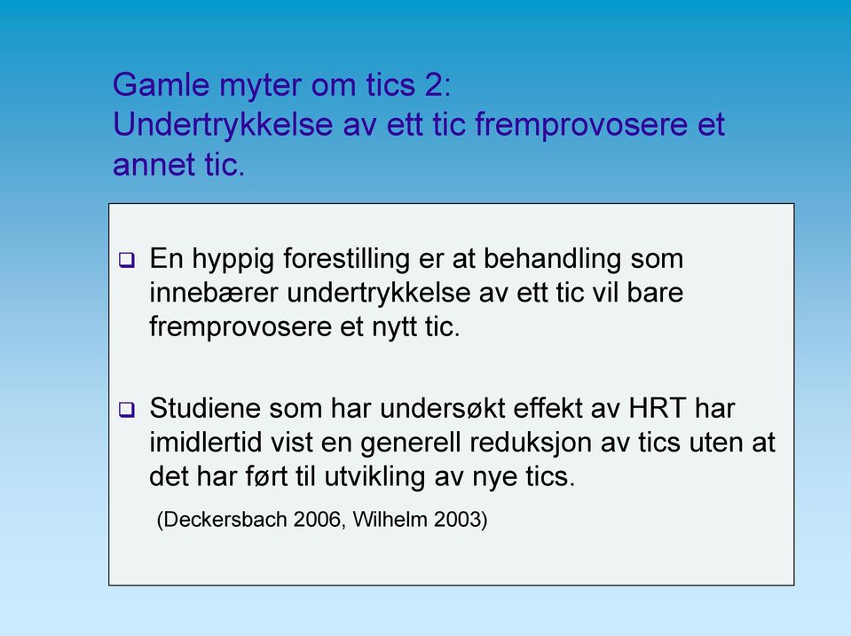 fremprovosere et nytt tic.