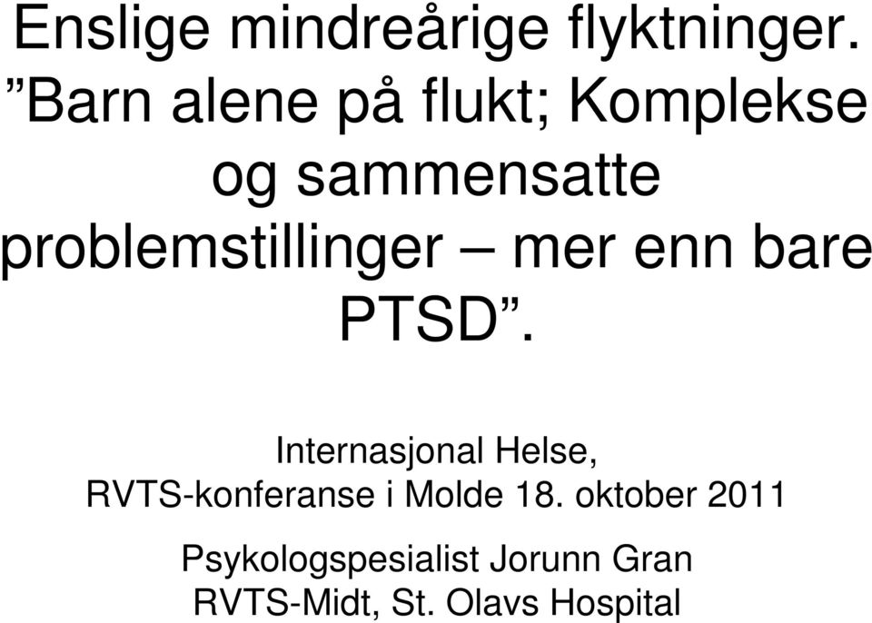 problemstillinger mer enn bare PTSD.