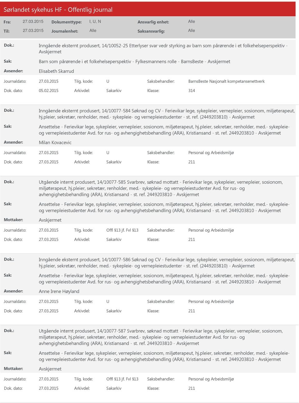 2015 314 Inngående eksternt produsert, 14/10077-584 Søknad og CV - Ferievikar lege, sykepleier, vernepleier, sosionom, miljøterapeut, hj.pleier, sekretær, renholder, med.