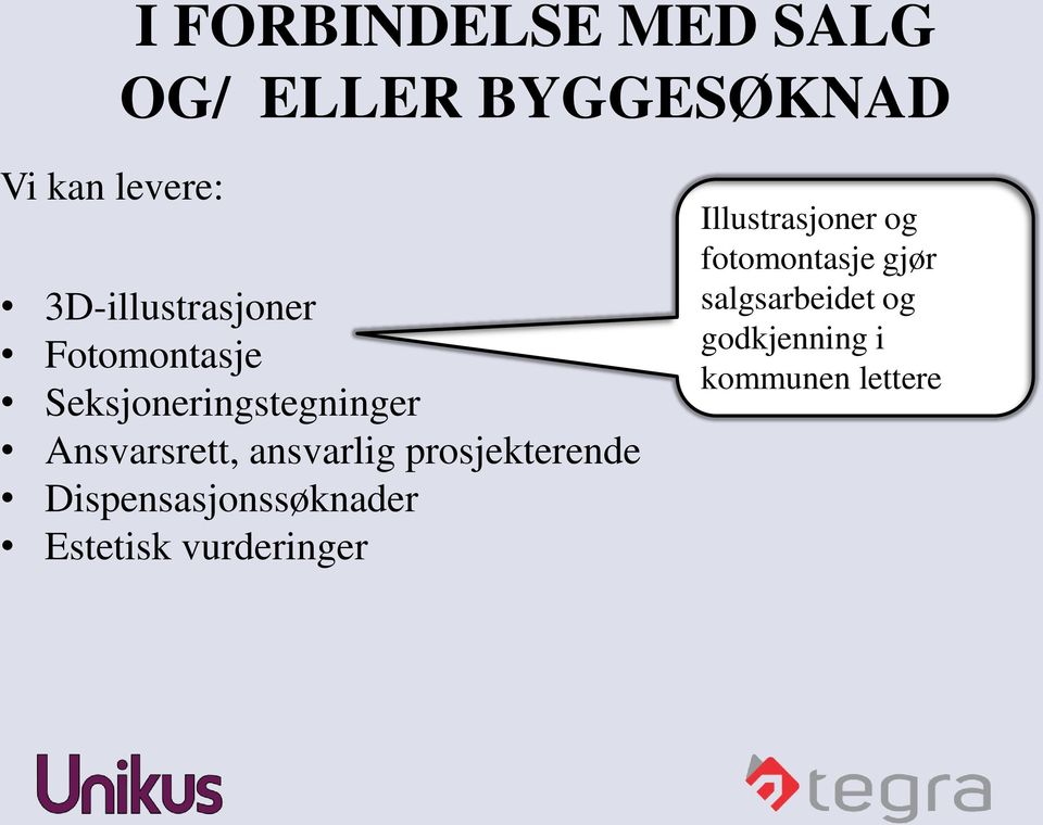 ansvarlig prosjekterende Dispensasjonssøknader Estetisk vurderinger