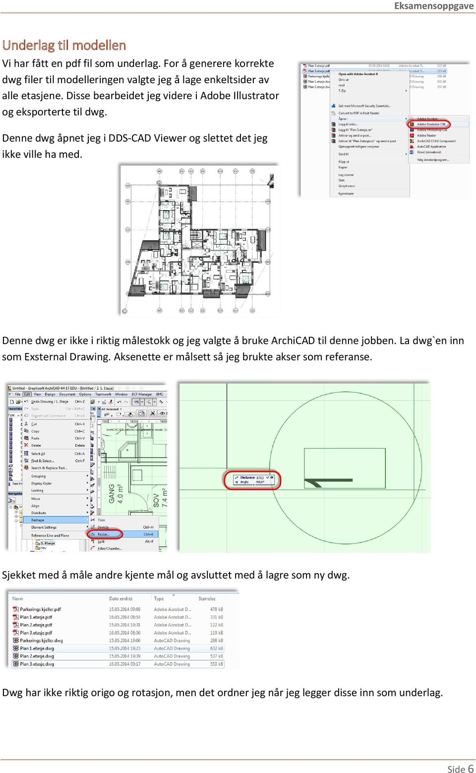 Disse bearbeidet jeg videre i Adobe Illustrator og eksporterte til dwg. Denne dwg åpnet jeg i DDS-CAD Viewer og slettet det jeg ikke ville ha med.