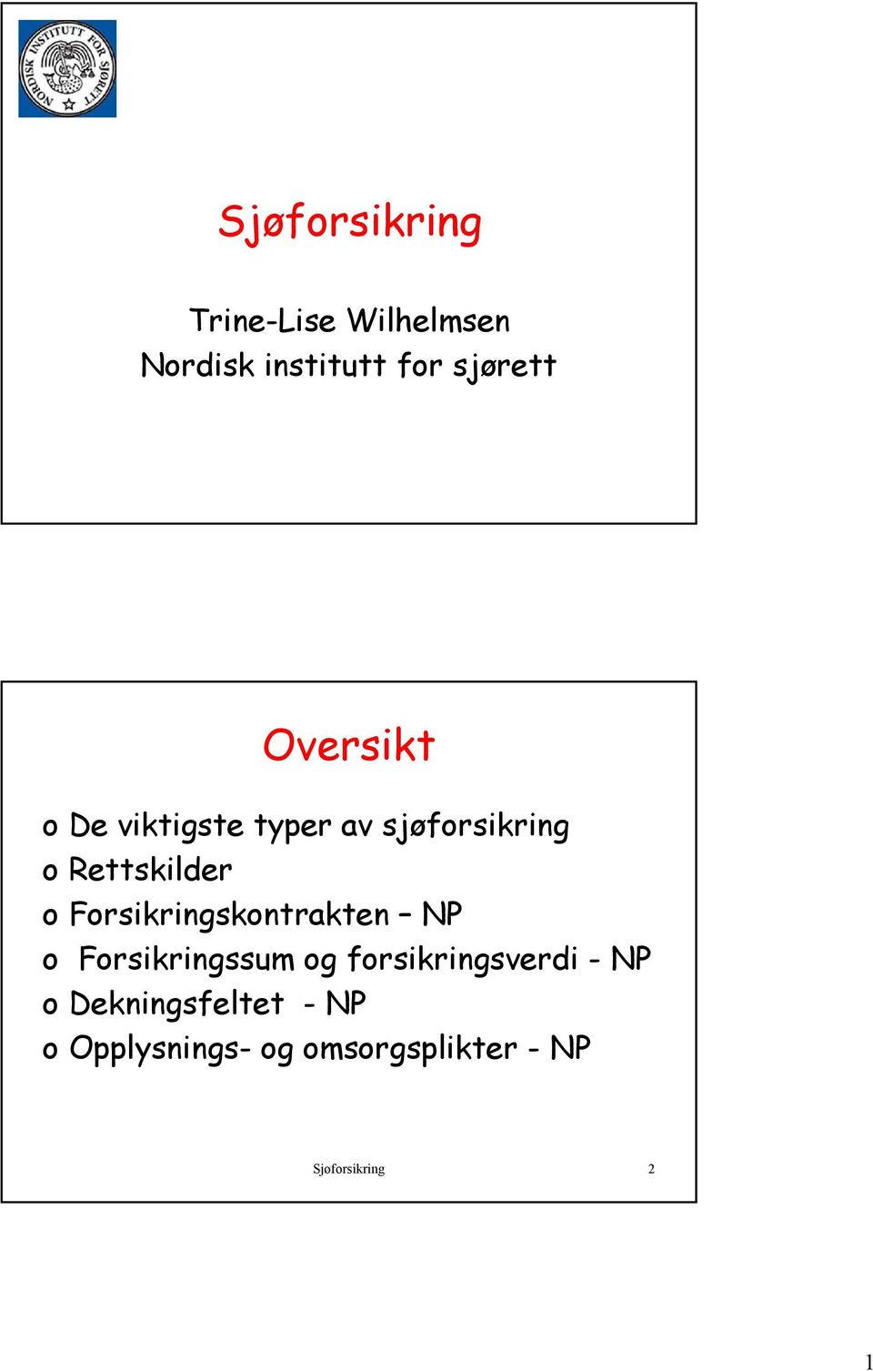 Forsikringskontrakten NP o Forsikringssum og forsikringsverdi - NP o